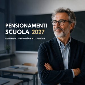 Scopri di più sull'articolo Pensionamenti Scuola 2027: domande dal 25 settembre al 21 ottobre