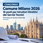 Concorso Comune di Milano 2026 per 16 Istruttori Direttivi dei Servizi Tecnici